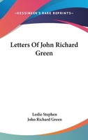 Letters of John Richard Green 1279681675 Book Cover