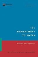 The Human Right to Water: Legal and Policy Dimensions 0821359223 Book Cover
