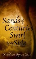 Sands of Centuries Swirl by my Side B084P8SLPJ Book Cover