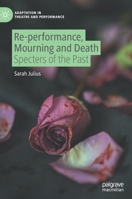 Re-performance, Mourning and Death: Specters of the Past 303084773X Book Cover