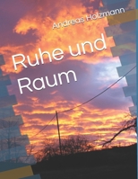 Ruhe und Raum (German Edition) B0GPDC6491 Book Cover