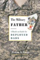 The Military Father: A Hands-on Guide for Deployed Dads (New Fathers) 0789210312 Book Cover