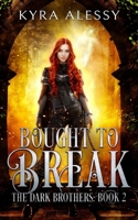Bought to Break: The Dark Brothers: Book 2 B08VYGHRBJ Book Cover