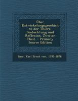 Über Entwickelungsgeschichte der Thiere. Beobachtung und Reflexion. Zweiter Theil. 1295360500 Book Cover