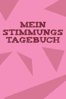 Mein Stimmungstagebuch: Praktischer Stimmungskalender zur Selbsthilfe - zum Ausf�llen und Ankreuzen - 15x23cm (ca. DIN A5) 1077955715 Book Cover