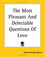 The Most Pleasant and Delectable Questions of Love 1598189522 Book Cover