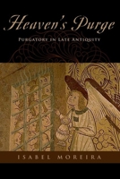 Heaven's Purge: Purgatory in Late Antiquity 0199375011 Book Cover