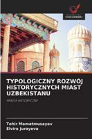 Typologiczny Rozwój Historycznych Miast Uzbekistanu 6209311652 Book Cover