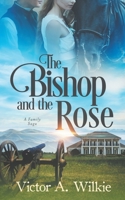 The Bishop and the Rose: A Family Saga B0874L1XCJ Book Cover