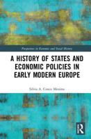 A History of States and Economic Policies in Early Modern Europe 0367135108 Book Cover