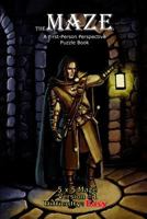 The Maze: A First-Person Perspective Puzzle Book Easy 5x5 Version #1 1542653673 Book Cover