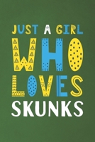 Just A Girl Who Loves Skunks: Funny Skunks Lovers Girl Women Gifts Dot Grid Journal Notebook 6x9 120 Pages 1670935892 Book Cover