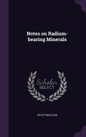 Notes on Radium-Bearing Minerals 1178295850 Book Cover