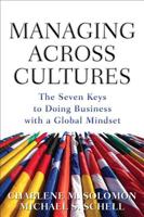 Managing Across Cultures: The 7 Keys to Doing Business with a Global Mindset 0071605851 Book Cover