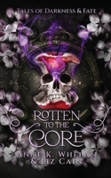 Rotten to the Core: Tales of Darkness and Fate 1960891138 Book Cover