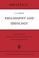 Philosophy and Ideology: The Development of Philosophy and Marxism-Leninism in Poland Since the Second World War (Sovietica) 9027700540 Book Cover