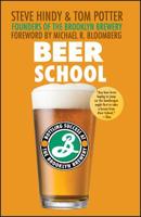 Beer School: Bottling Success at the Brooklyn Brewery 0470068671 Book Cover