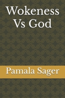 Wokeness Vs God B0DSJF37ZP Book Cover