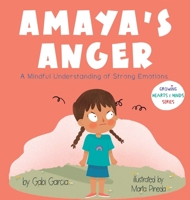 Amaya's Anger: A Mindful Understanding of Strong Emotions 194963339X Book Cover