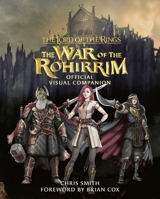 The Lord of the Rings: The War of the Rohirrim Visual Companion 0063422220 Book Cover