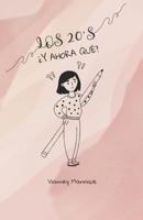Los 20´s. ¿Y ahora qué? B0BCRXDL1M Book Cover