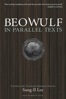 Beowulf in Parallel Texts: Translated with Textual and Explanatory Notes 1532610173 Book Cover