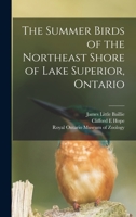 The Summer Birds of the Northeast Shore of Lake Superior, Ontario 1015159028 Book Cover