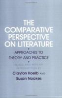 The Comparative Perspective on Literature Approaches to Theory and Practice 080149477X Book Cover