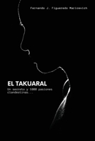 El Takuaral: Un secreto y 1000 pasiones clandestinas (Spanish Edition) B0DV3PZ6T4 Book Cover