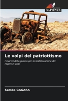 Le volpi del patriottismo: I martiri della guerra per la stabilizzazione dei regimi in crisi 6205869438 Book Cover