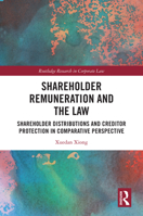 Shareholder Remuneration and the Law: Shareholder Distributions and Creditor Protection in Comparative Perspective (Routledge Research in Corporate Law) 1032896140 Book Cover