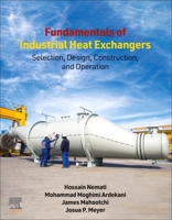Fundamentals of Industrial Heat Exchangers: Selection, Design, Construction, and Operation 0443139024 Book Cover