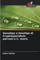 Genotipo e fenotipo di Cryptosporidium parvum e C. muris (Italian Edition) 6209505708 Book Cover