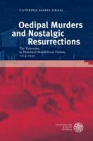Oedipal Murders and Nostalgic Resurrections: The Victorians in Historical Middlebrow Fiction, 1914-1959 3825363422 Book Cover