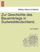 Zur Geschichte Des Bauernkriegs in S�dwestdeutschland (Classic Reprint) B0BM4YSLYZ Book Cover