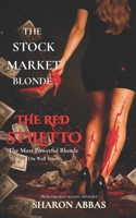 THE STOCK MARKET BLONDE: The Red Stiletto: An International Espionage and Financial Thriller B0GD251LVJ Book Cover