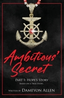 Ambitous' Secret: Hope's Story (Ambitious' Secrets: Part 1; Hope's Story) B0CRKG5HBR Book Cover