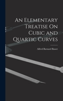 An Elementary Treatise On Cubic and Quartic Curves 1017618240 Book Cover