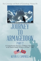 Journey to Armageddon: A Comprehensive Narrative of Military Operations in the Eastern Armies 10 June to 30 June - 1863 1664189459 Book Cover