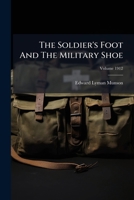 The Soldier's Foot And The Military Shoe 1024819981 Book Cover