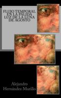Flujo temporal en la p�lida luz de la luna de agosto 1470199289 Book Cover