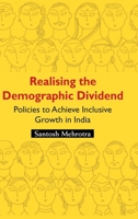 Realising the Demographic Dividend: Policies to Achieve Inclusive Growth in India 1107091721 Book Cover