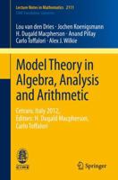 Model Theory in Algebra, Analysis and Arithmetic: Cetraro, Italy 2012, Editors: H. Dugald Macpherson, Carlo Toffalori 3642549357 Book Cover