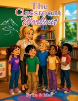 The Classroom Workout B0HF4R8R1H Book Cover