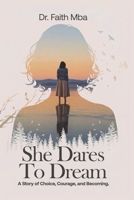 She Dares To Dream: A Story of Choice, Courage and Becoming B0GYKS3WRQ Book Cover