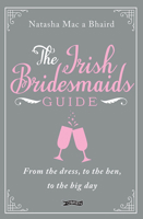The Irish Bridesmaid's Guide 1788490444 Book Cover
