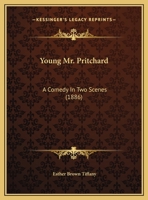 Young Mr. Pritchard: A Comedy In Two Scenes 1371195579 Book Cover