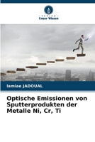 Optische Emissionen von Sputterprodukten der Metalle Ni, Cr, Ti (German Edition) 6208612071 Book Cover