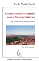Les mutations sociospatiales dans le Maroc présaharien: Entre identité tribale et mondialisation (French Edition) 2140354346 Book Cover