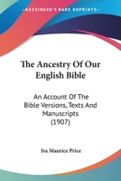 The ancestry of our English Bible;: An account of manuscripts, texts, and versions of the Bible 1014808871 Book Cover